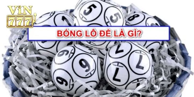Bóng lô đề là gì?