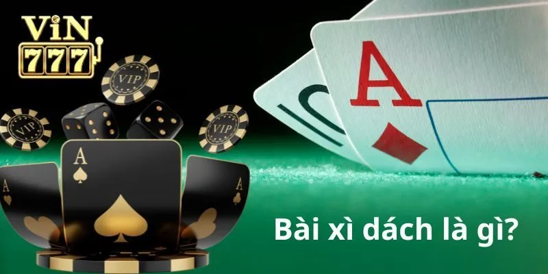 Bài xì dách là gì?