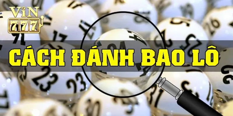 Sự khác biệt trong phương pháp đánh bao lô là gì?