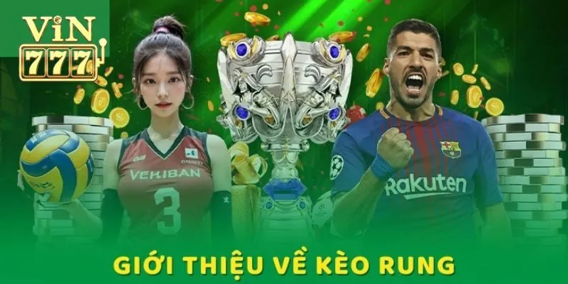 Khám phá về kèo rung