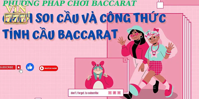 Bỏ túi những cách soi cầu Baccarat Vin777 từ cao thủ nhà nghề