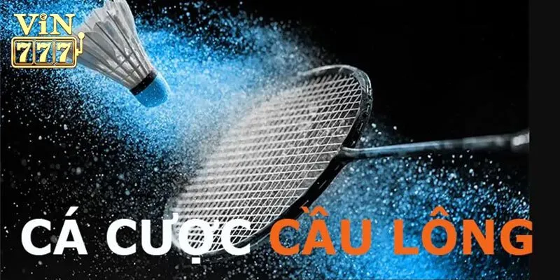 Khám phá luật chơi cá cược cầu lông chuẩn nhất cho tân thủ