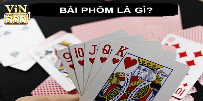 Về game bài phỏm Vin777