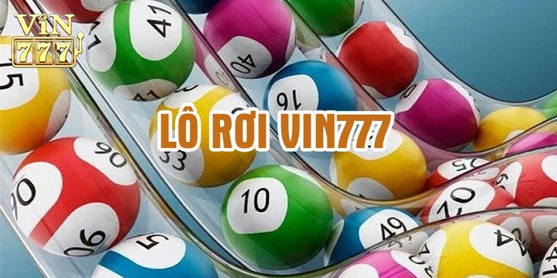 Vài nét cơ bản về lô rơi Vin777