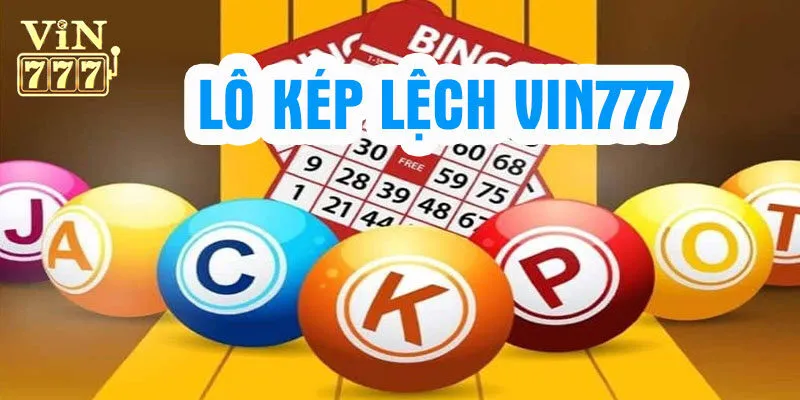 Lô kép lệch Vin777 là gì?