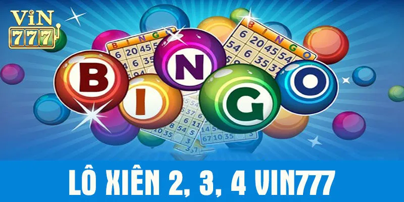 Lô xiên 2, 3, 4 Vin777 là gì?